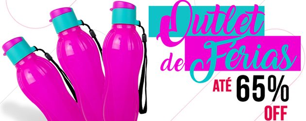 OUTLET DE FÉRIAS TUPPERWARE